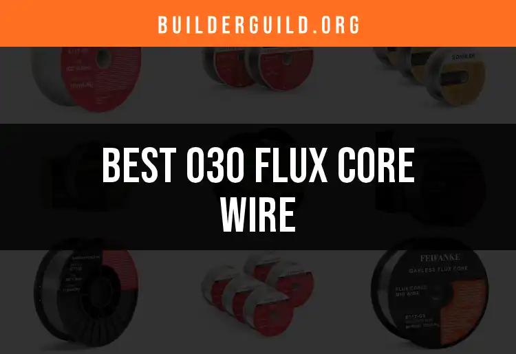 Top 10 030 Flux Core Wire Options for Your Projects