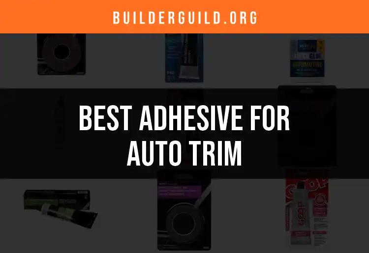 14 Best Adhesives for Auto Trim: Quick Picks for Pros