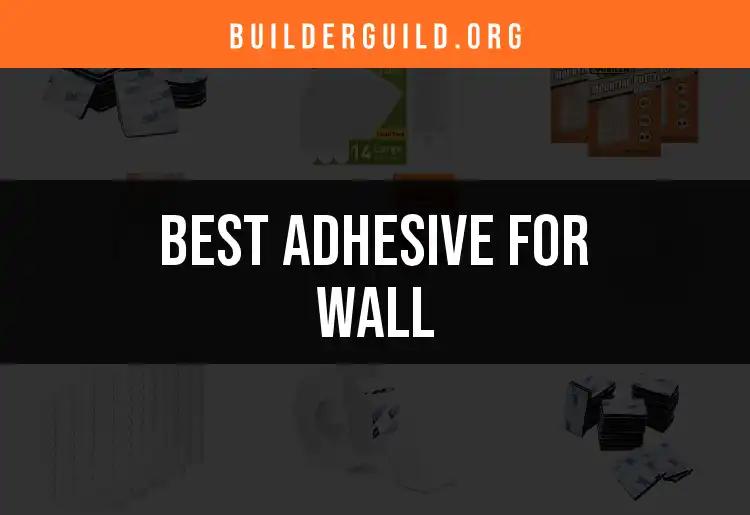 20 Best Adhesives for Wall Projects You Need to Know
