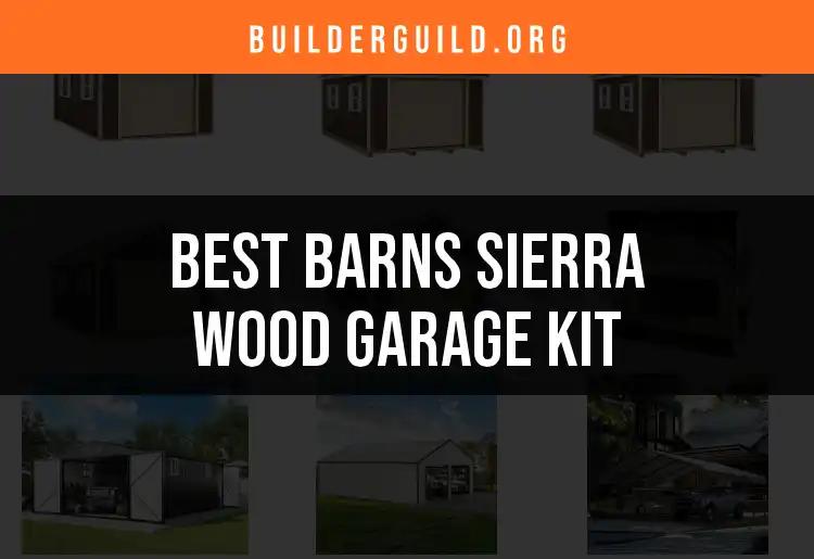 Top 9 Barns Sierra Wood Garage Kits Reviewed