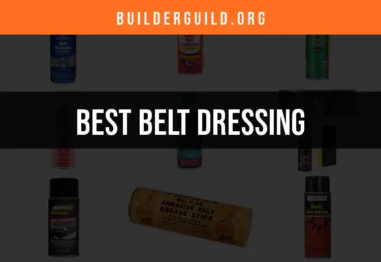 11 Best Belt Dressing Products You Should Consider