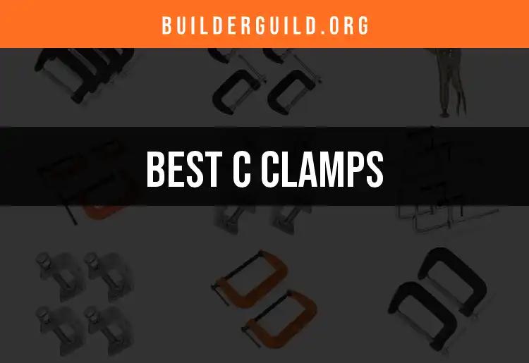 11 Essential C Clamps for Every Builder's Toolbox