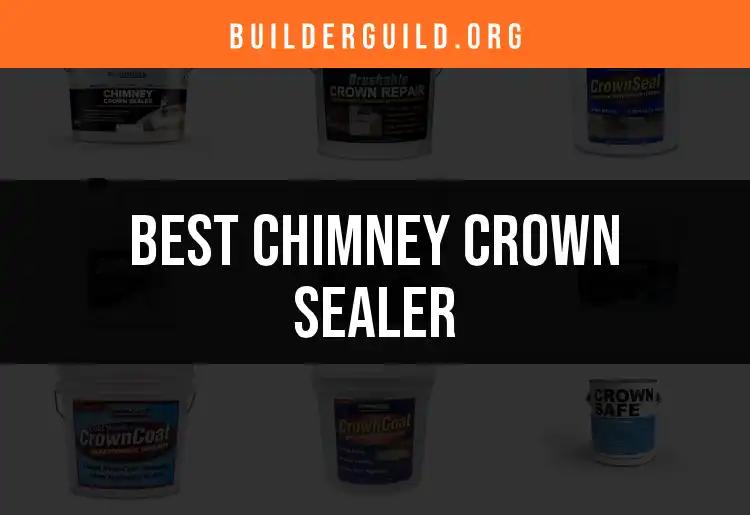 13 Best Chimney Crown Sealers for Lasting Protection