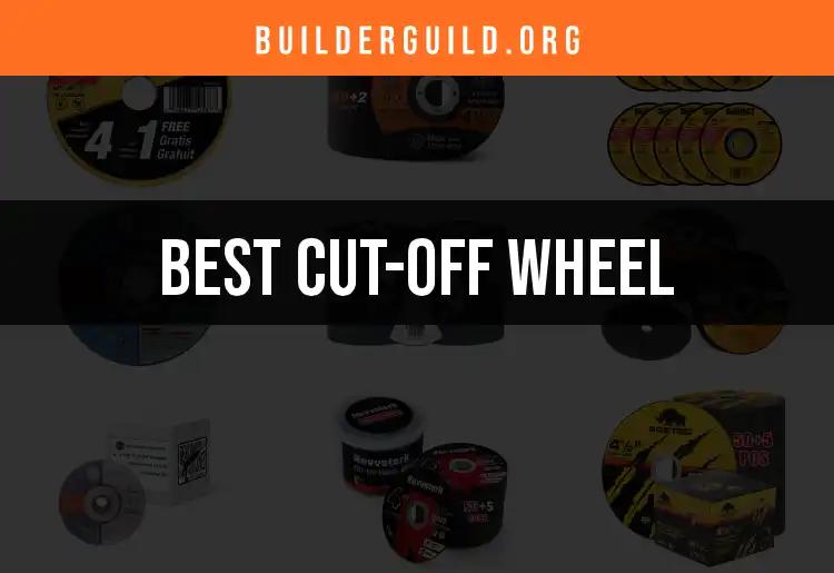 13 Best Cut-Off Wheels for Every Project You Tackle