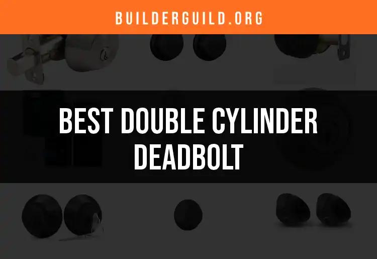 10 Best Double Cylinder Deadbolts for Ultimate Security