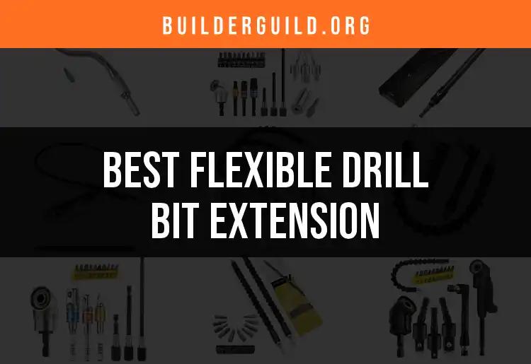 12 Flexible Drill Bit Extensions You Need to Know