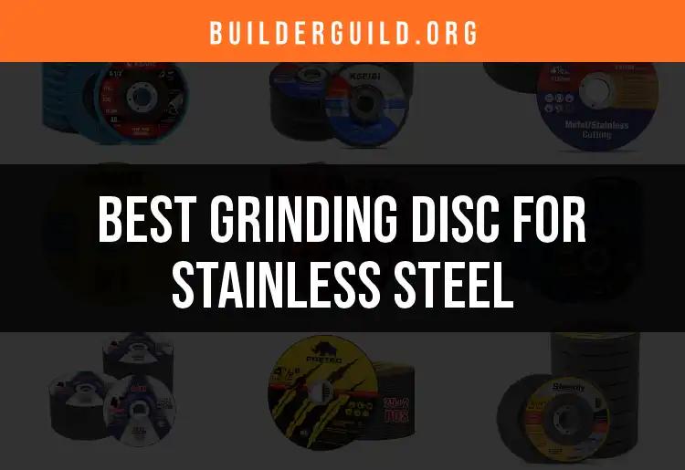 Top 10 Grinding Discs for Stainless Steel You Should Try