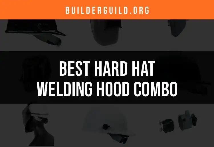 Top 10 Hard Hat Welding Hood Combos for Safety and Style