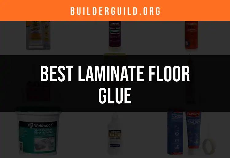 17 Exceptional Laminate Floor Glue Options to Consider