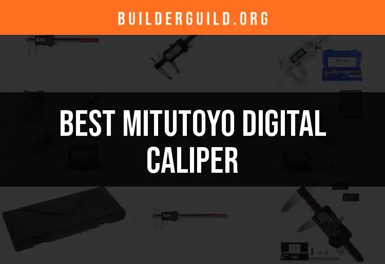 12 Must-Have Mitutoyo Digital Calipers for Precision Measuring