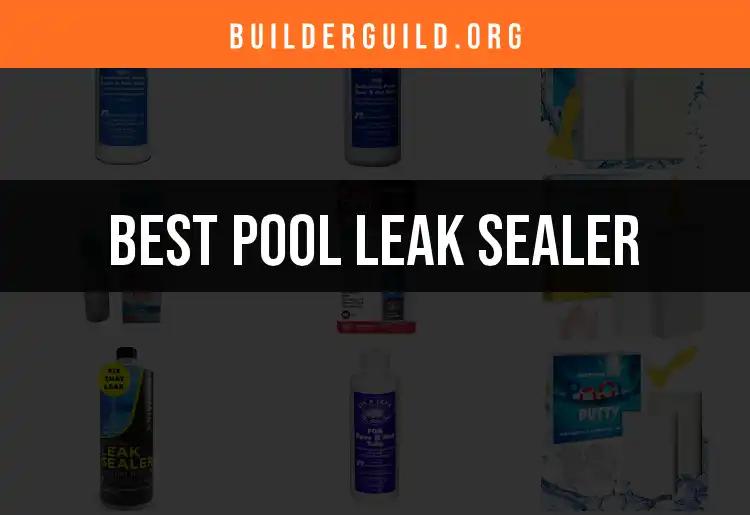 13 Top Pool Leak Sealers You Need to Know About