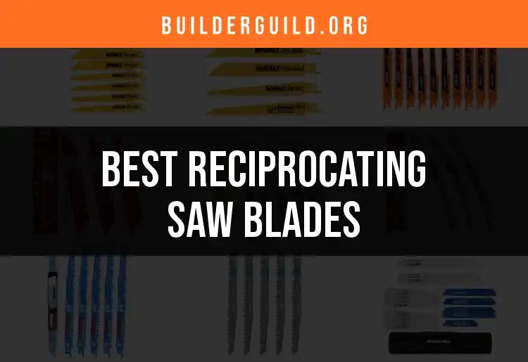 The Top 10 Reciprocating Saw Blades for Every Project