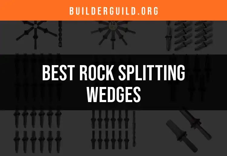 Top 10 Rock Splitting Wedges for Quick Projects