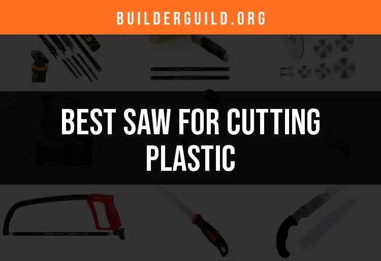 14 Best Saws for Cutting Plastic: Simplify Your Project