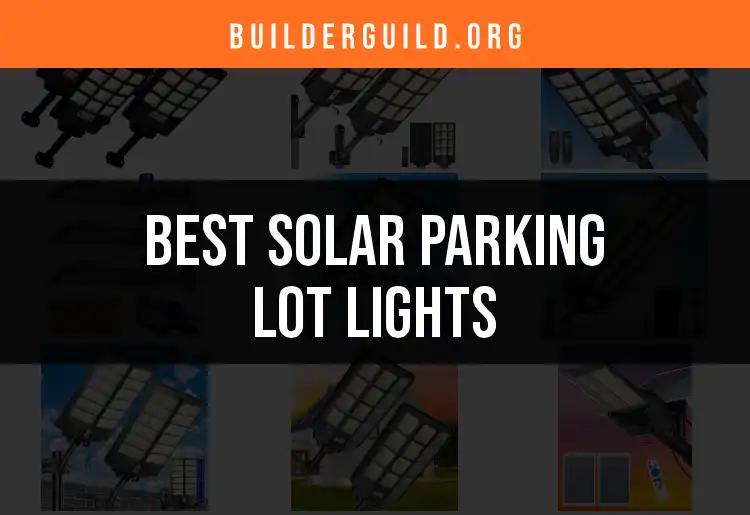 11 Stellar Solar Parking Lot Lights You Should Consider