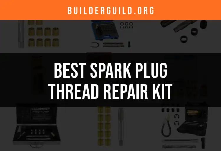Top 10 Spark Plug Thread Repair Kits for Quick Fixes