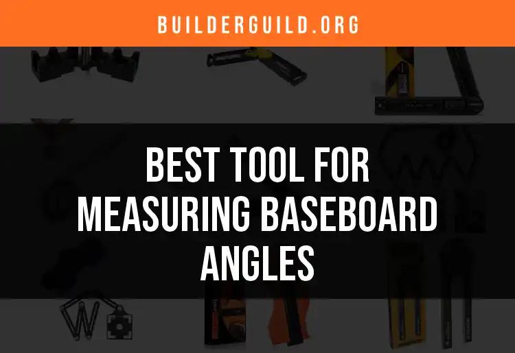Top 13 Tools for Measuring Baseboard Angles