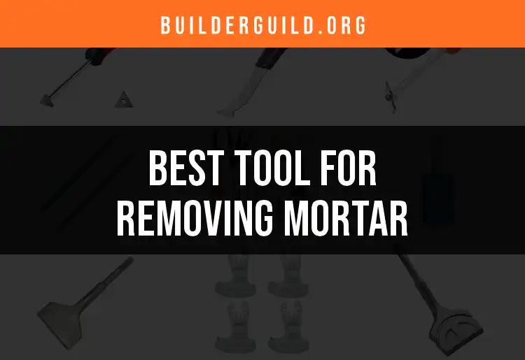 12 Best Tools for Removing Mortar: Quick & Effective Picks