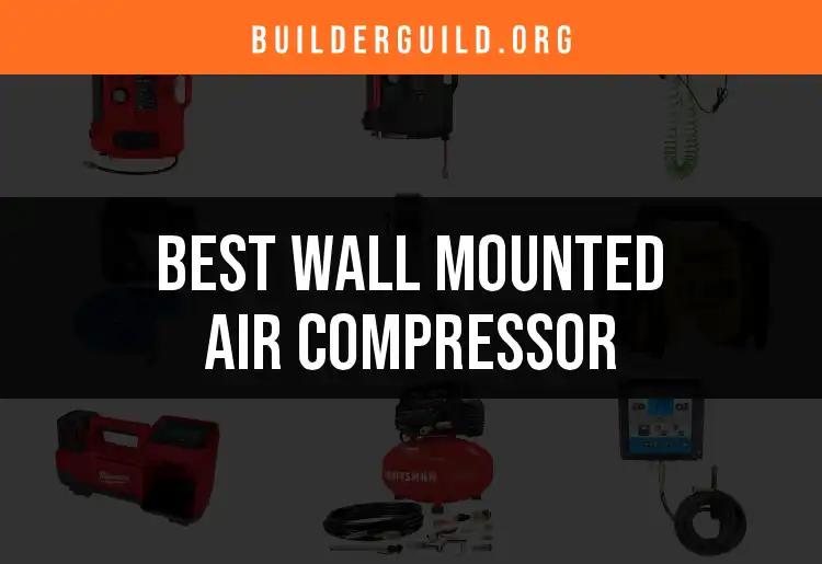 14 Best Wall Mounted Air Compressors for Your Projects