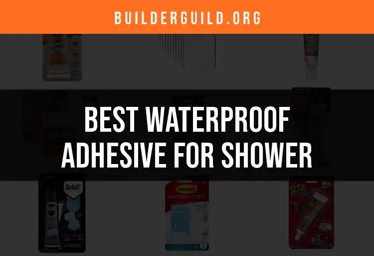 15 Best Waterproof Adhesives for Your Shower Needs