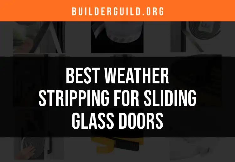 14 Best Weather Stripping Options for Sliding Glass Doors