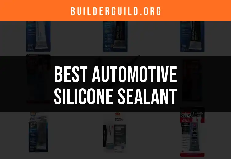 13 Best Automotive Silicone Sealants for Every Project
