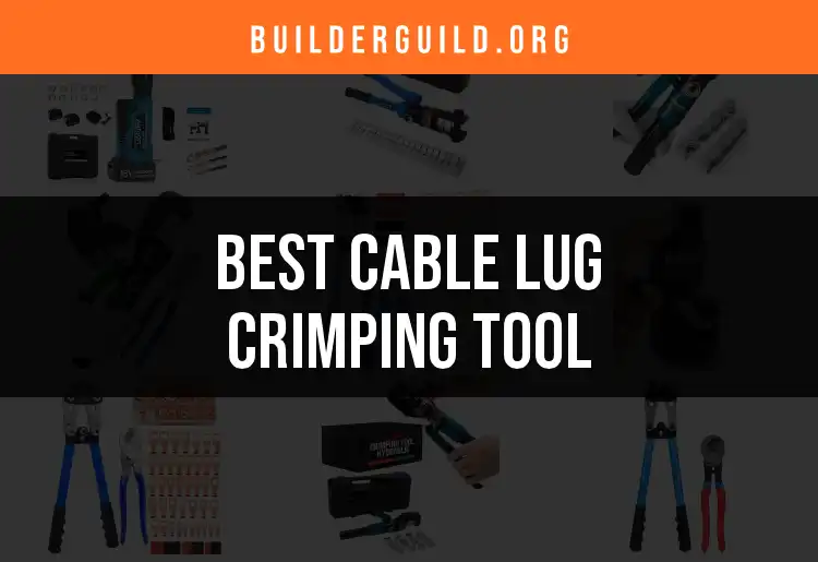 11 Top Cable Lug Crimping Tools for Effortless Connections