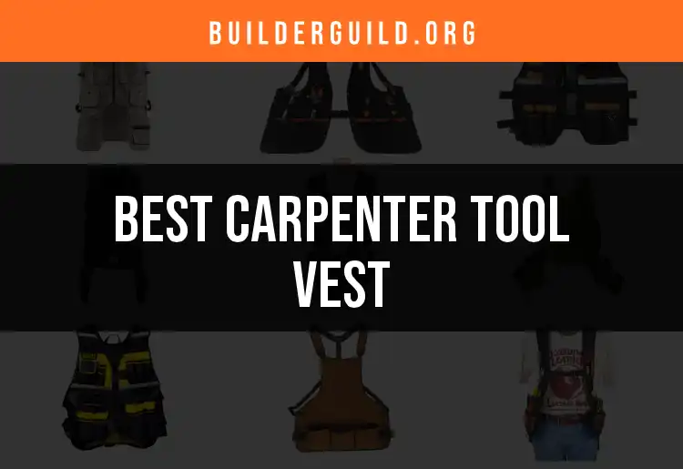 12 Top Carpenter Tool Vests for Every Job