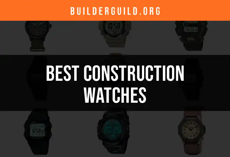 14 Essential Construction Watches for Every Builder